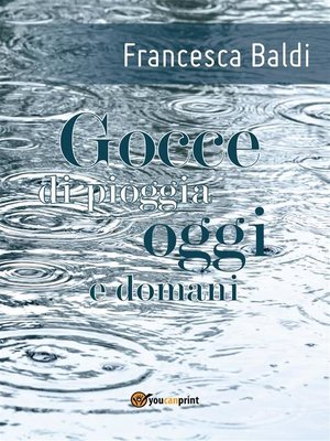 cover image of Gocce di pioggia oggi e domani